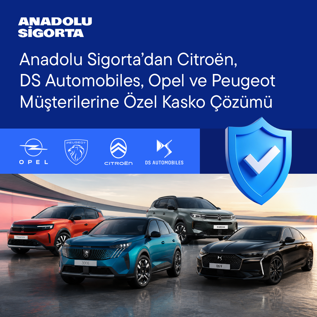 Anadolu Sigorta’dan Citroën, DS Automobiles, Opel ve Peugeot Müşterilerine Özel Kasko Çözümü