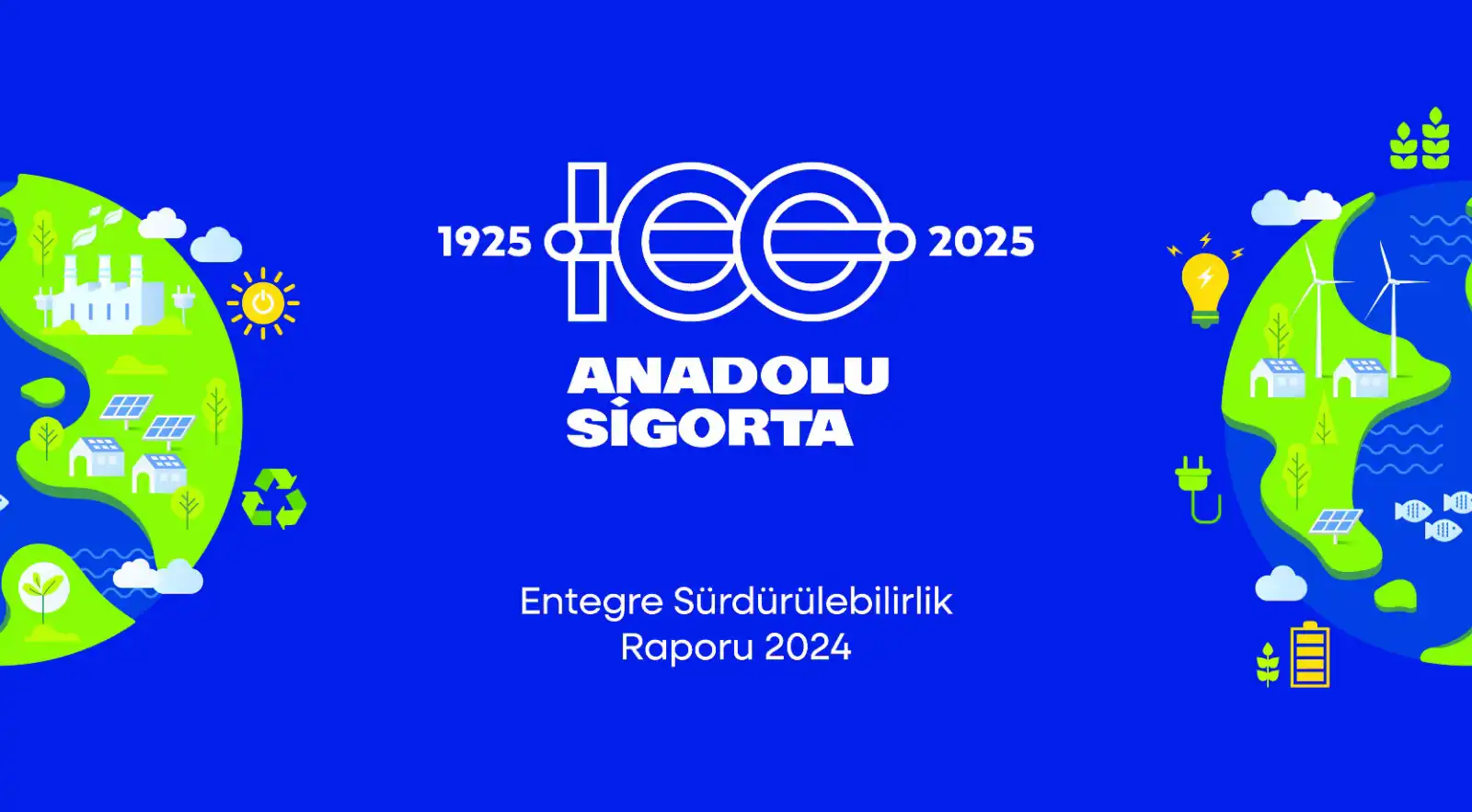  Anadolu Sigorta, 2024 Entegre Sürdürülebilirlik Raporu’nu Yayımladı